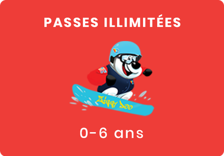 PASSE ILLIMITÉE 0-6 ANS